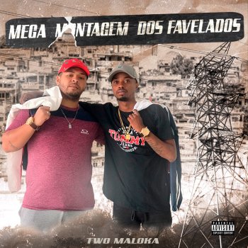 Two Maloka feat. DJ LFT Mega Montagem dos Favelados (feat. DJ LFT)