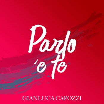 Gianluca Capozzi Parlo 'e te