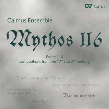 Calmus Ensemble Obsecro Domine quia ego servus tuus, "Psalm 116"