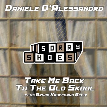 Исполнитель Daniele D'Alessandro, альбом Take Me Back (To The Old Skool)