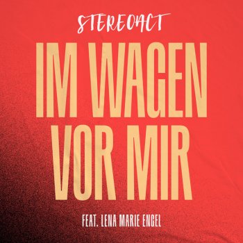 Исполнитель Stereoact feat. Lena Marie Engel, альбом Im Wagen vor mir