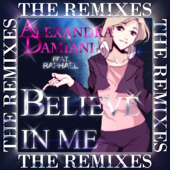 Alexandra Damiani Believe In Me (Steeve Lauritano Remix)