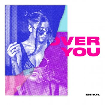 Biya Over You