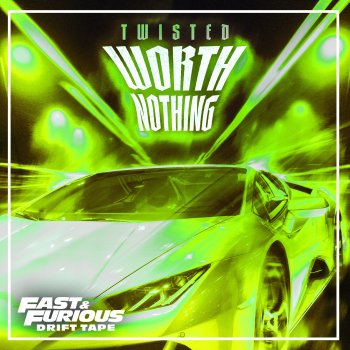 Исполнитель Twisted, альбом WORTH NOTHING (Fast & Furious: Drift Tape/Phonk Vol 1) [feat. Oliver Tree]