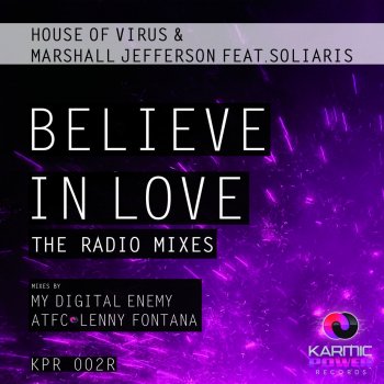 Исполнитель House Of Virus feat. Marshall Jefferson & Soliaris, альбом Believe In Love - The Radio Mixes