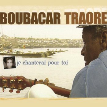 Исполнитель Boubacar Traoré, альбом Je chanterai pour toi