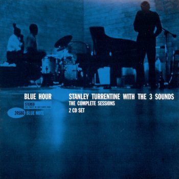 Исполнитель Stanley Turrentine & The Three Sounds, альбом The Complete Blue Hour Sessions