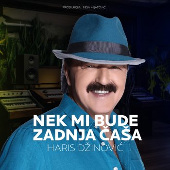 Исполнитель Haris Džinović, альбом Nek mi bude zadnja casa