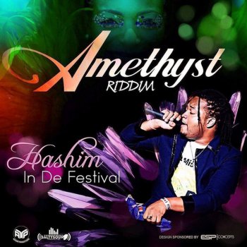 Hashim In de Festival: Amethyst Riddim