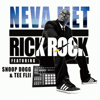 Исполнитель Rick Rock, альбом Neva Met (feat. Snoop Dogg & Tee Flii) - Single
