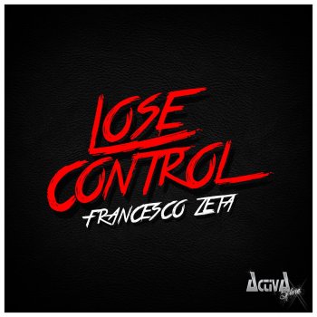 Francesco Zeta Lose Control