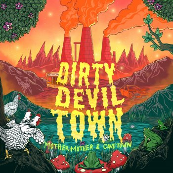 Mother Mother Dirty Devil Town