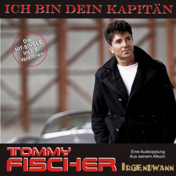 Tommy Fischer Ich bin Dein Kapitän
