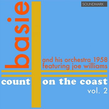 Исполнитель Count Basie and His Orchestra & Joe Williams, альбом Count Basie and his Orchestra: Count on the Coast vol. 2, in Stereo, 1958
