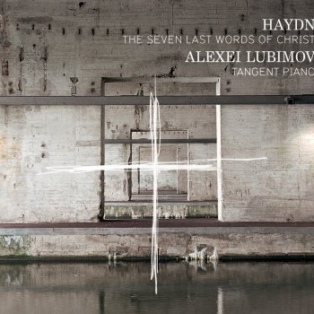 Alexei Lubimov The Seven Last Words of Christ on the Cross, Op. 51, Hob. III:50-56: Sonata VI, "Consumatum est" (Lento) [Transcription for Piano]