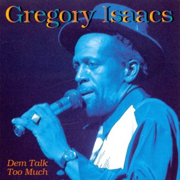 Gregory Isaacs Dem Talk Too Much