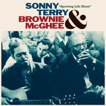 Sonny Terry & Brownie McGhee Bad Bad Whisky