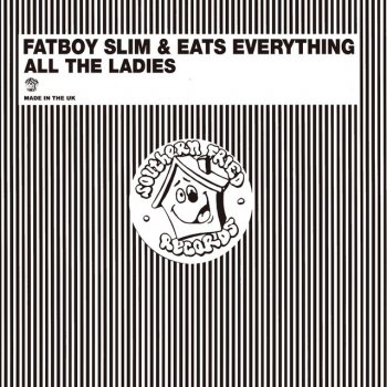 Fatboy Slim feat. Eats Everything All the Ladies