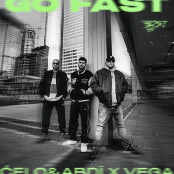 Celo & Abdi feat. Vega Go Fast (feat. Vega)