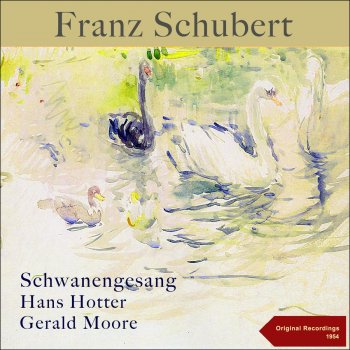 Исполнитель Franz Schubert, Gerald Moore & Hans Hotter, альбом Schubert: Schwanengesang