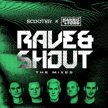 Scooter feat. Harris & Ford Rave & Shout (Special Extended Mix)