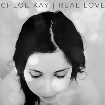 Chloe Kay Real Love