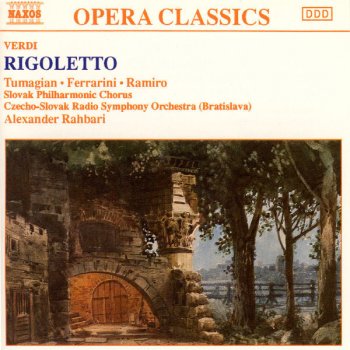 Giuseppe Verdi, Yordy Ramiro, Eduard Tumagian, Alida Ferrarini, Jozef Spacek, Jitka Saparova, Alžbeta Michálková, Ladislav Neshyba, Peter Subert, Jozef Abel, Robert Szücs, Ivica Neshybova, Slovak Philharmonic Chorus, Slovak Radio Symphony Orchestra & Alexander Rahbari Rigoletto: Act III: La donna e mobile (Duca)