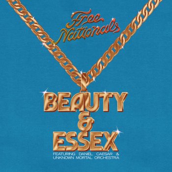 Free Nationals feat. Daniel Caesar & Unknown Mortal Orchestra Beauty & Essex