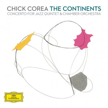 Chick Corea feat. Tim Garland, Hans Glawischnig, Marcus Gilmore, Steve Davis, Steven Mercurio, Imani Winds & The Harlem String Quartet "The Continents" Concerto for Jazz Quintet & Chamber Orchestra: I. Africa