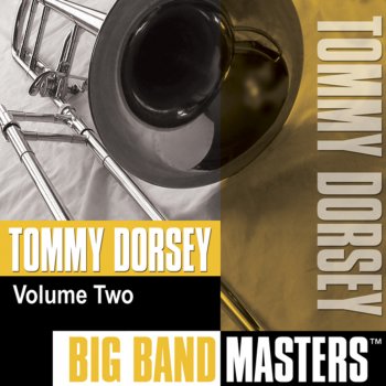 Tommy Dorsey Singing High