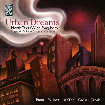 Исполнитель Eugene Migliaro Corporon & North Texas Wind Symphony, альбом Urban Dreams