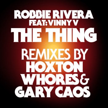 Robbie Rivera, ring Vinny Z & Gary Caos The Thing (feat. Vinny Z) [Gary Caos Mix]