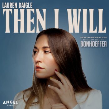 Lauren Daigle Then I Will