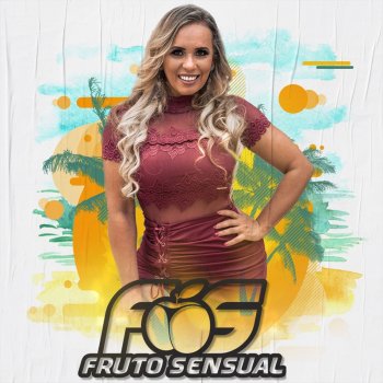 FRUTO SENSUAL Com Você E O Rubi