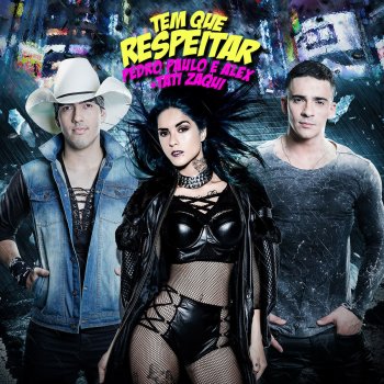 Pedro Paulo & Alex feat. Tati Zaqui Tem Que Respeitar