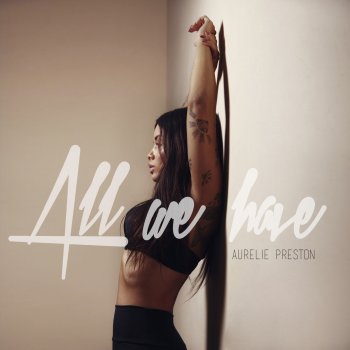Исполнитель Aurélie Preston, альбом All We Have
