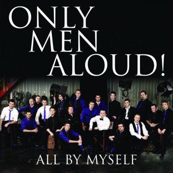 Исполнитель Only Men Aloud!, альбом All By Myself