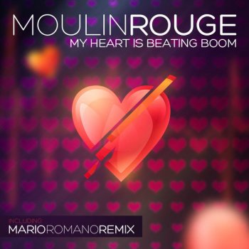 Moulin Rouge My Heart Is Beating Boom - Mario Romano Extended Remix