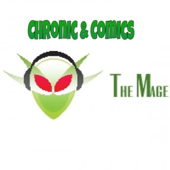 Исполнитель The Mage, альбом Chronic & Comics