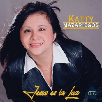 Katty Mazariegos Jesús Es La Luz