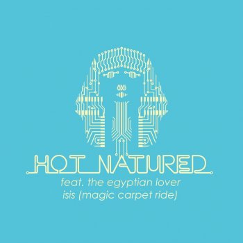 Hot Natured feat. The Egyptian Lover Isis (Magic Carpet Ride)