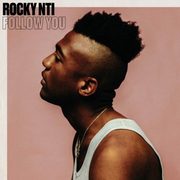 Rocky Nti Follow You