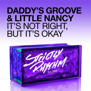 Исполнитель Daddy's Groove feat. Little Nancy, альбом It's Not Right, But It's Okay