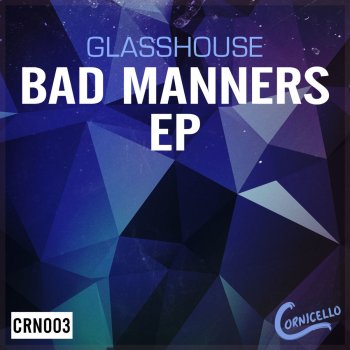 Glass House Bad Manners - Original Mix