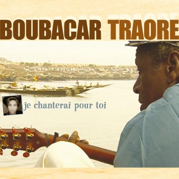 Исполнитель Boubacar Traoré, альбом Je Chanterai Pour Toi