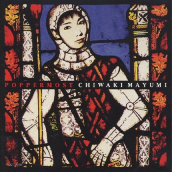 Исполнитель Mayumi Chiwaki, альбом ポッパーモスト