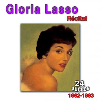 Gloria Lasso Plus je t'entends