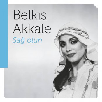 Belkıs Akkale Şu Tarlanın Düzüne