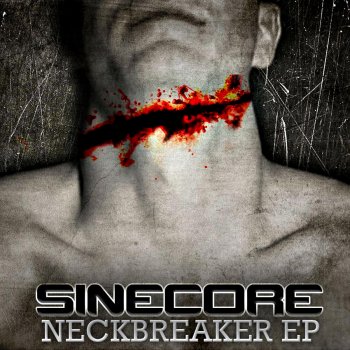 Sinecore Neckbreaker - Original Mix