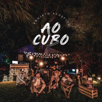 Исполнитель AO Cubo, альбом Projeto Acústico - Ao Cubo